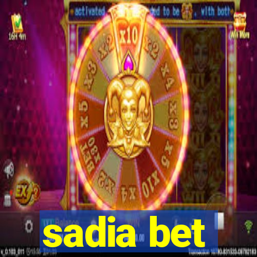 sadia bet